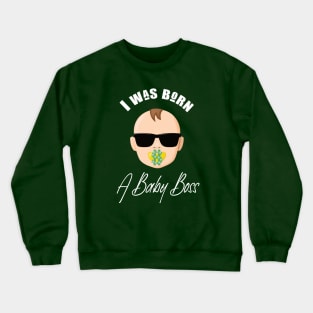 Baby Boss Crewneck Sweatshirt